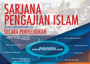 SARJANA PENGAJIAN ISLAM (PENYELIDIKAN) (N/221/7/0229) (01/26) (MQA/FA9240)